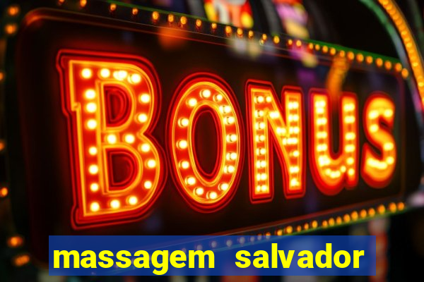 massagem salvador de bahia